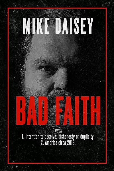Mike Daisey - Bad Faith