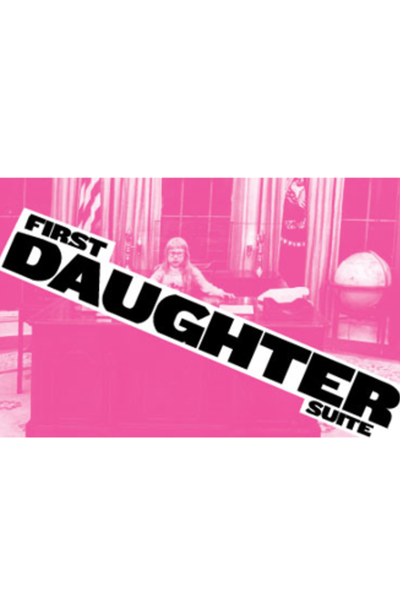 First Daughter Suite