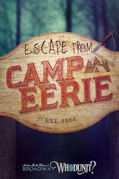 Broadway Whodunit: Escape From Camp Eerie