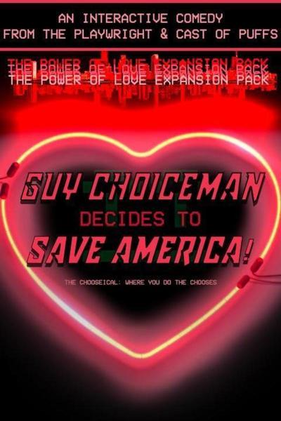 Guy Choiceman Decides To Save America! The Chooseical: Where You Do The Chooses