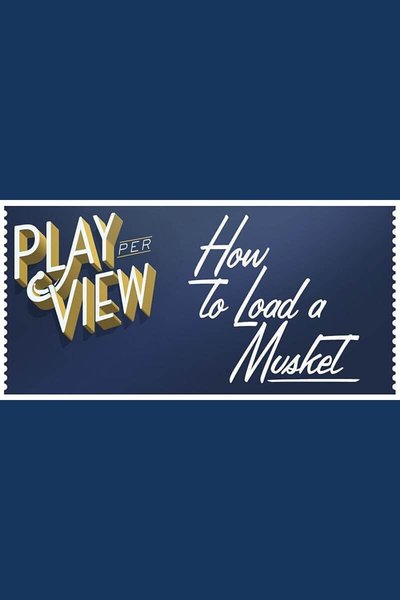 How To Load A Musket (Streamed Reading)