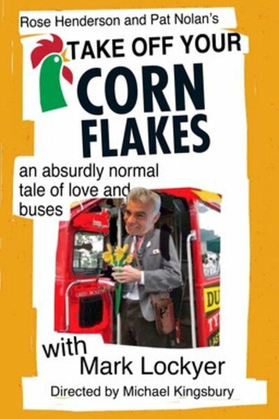 Take Off Your Cornflakes (White Bear Theatre)
