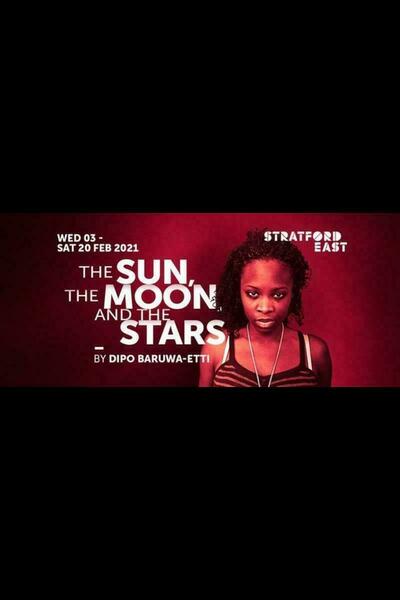 The Sun, The Moon, and the Stars (Theatre Royal Stratford East)