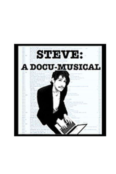 Steve: A Docu-Musical