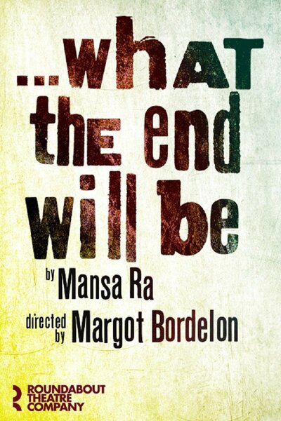 ...what the end will be (Roundabout Theatre Company)