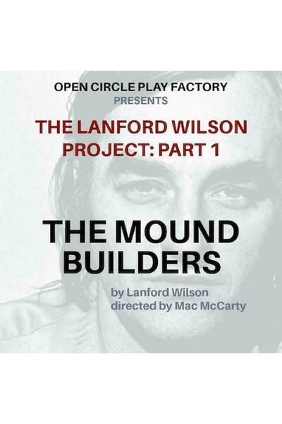 The Lanford Wilson Project Part One: The Mound Builders
