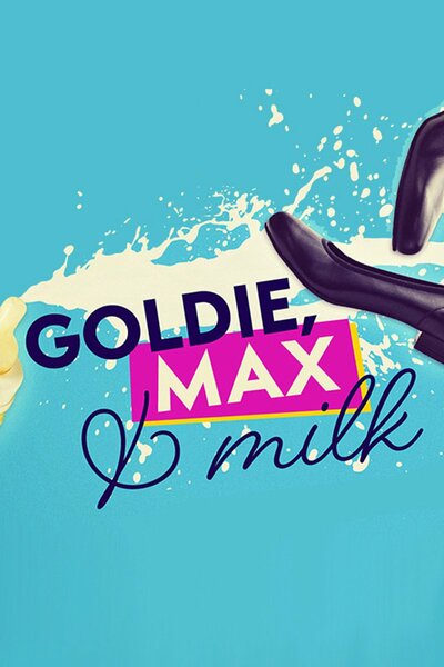 Goldie, Max and Milk