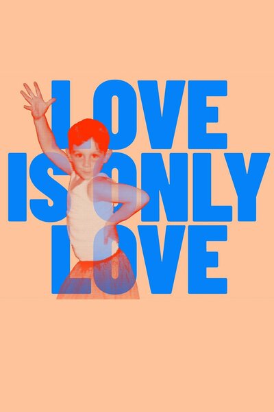 Love is Only Love (London)