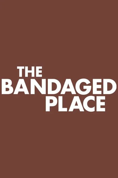 The Bandaged Place