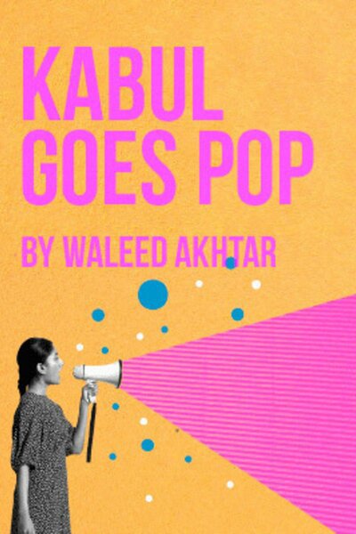 Kabul Goes Pop: Music Television Afghanistan (London)
