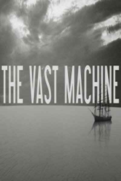 The Vast Machine