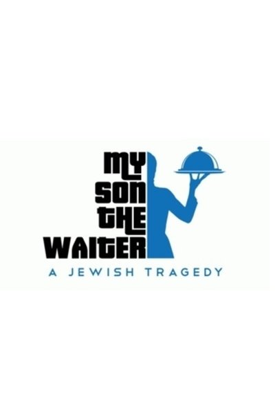 My Son the Waiter, A Jewish Tragedy