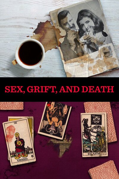 Sex, Grift and Death