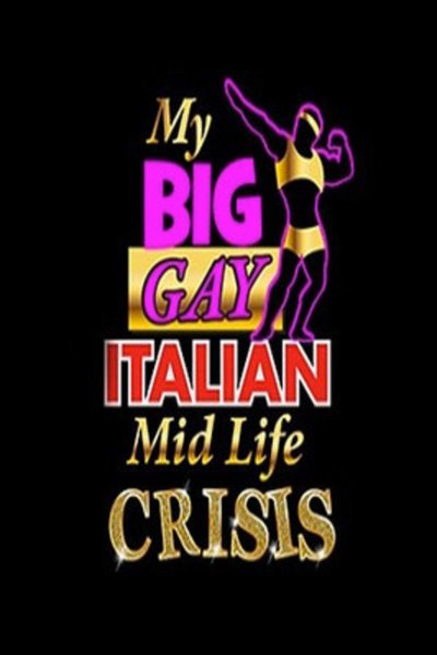 My Big Gay Italian Midlife Crisis
