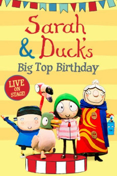 Sarah & Duck’s Big Top Birthday (London)