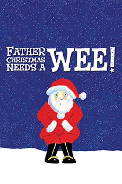 Father Christmas Needs a Wee! (West End)