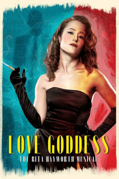 Love Goddess, The Rita Hayworth Musical (London)