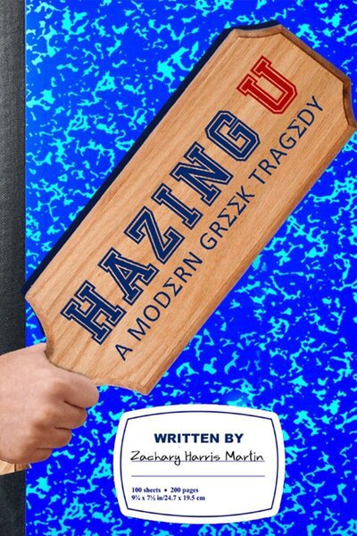 Hazing U: A Modern Greek Tragedy