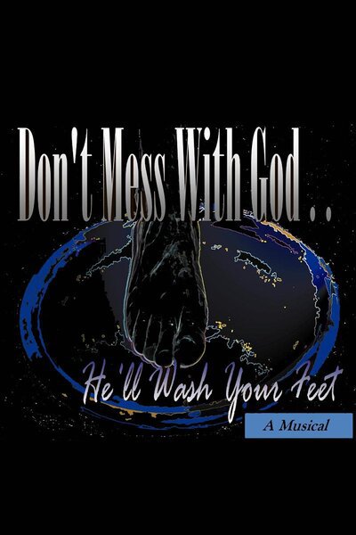 Don’t Mess With God . . . He’ll Wash Your Feet