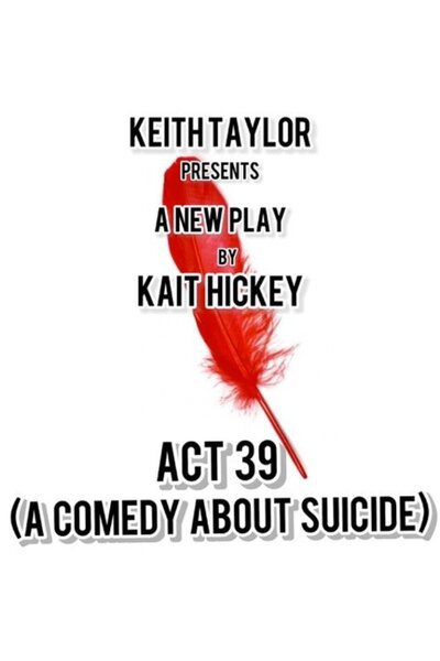 Act 39 (A Comedy About Suicide)