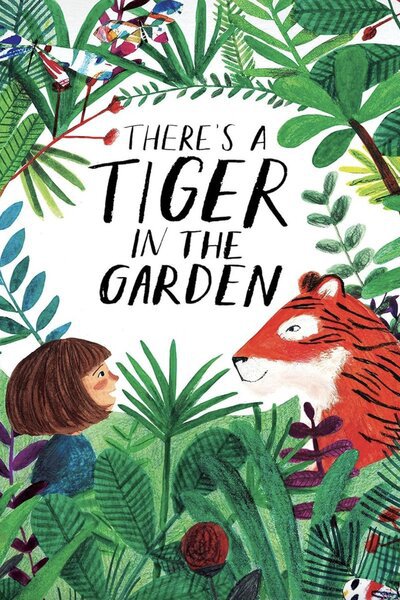 There’s a Tiger in the Garden