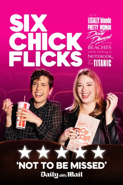 Six Chick Flicks (Leicester Square Theatre)
