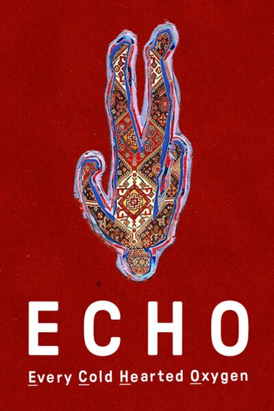 ECHO (Every Cold Hearted Oxygen)