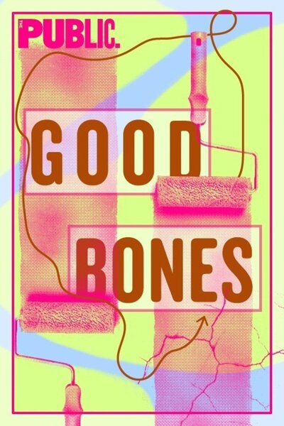 Good Bones (The Public Theater)
